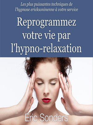 cover image of Reprogrammez votre vie par l'hypno-relaxation